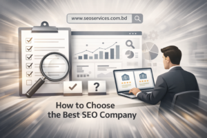 How to Choose the Best SEO Company in Bangladesh